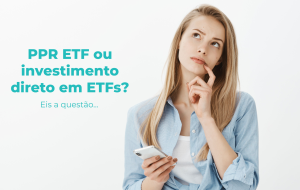 Porquê investir num PPR ETF em vez de comprar ETFs diretamente