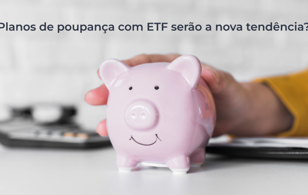 Sabia que… os Planos de Poupança com ETFs podem ser a nova tendência de investimento