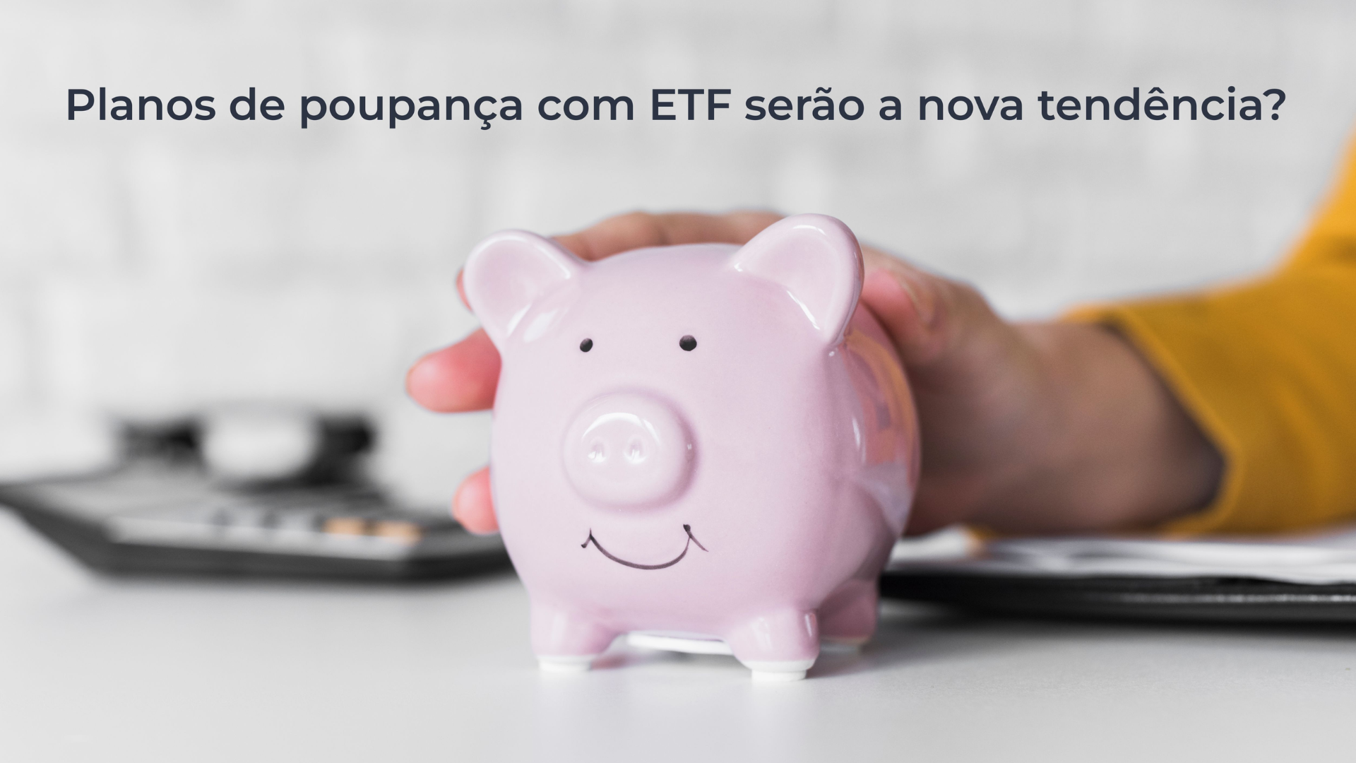 Sabia que… os Planos de Poupança com ETFs podem ser a nova tendência de investimento?