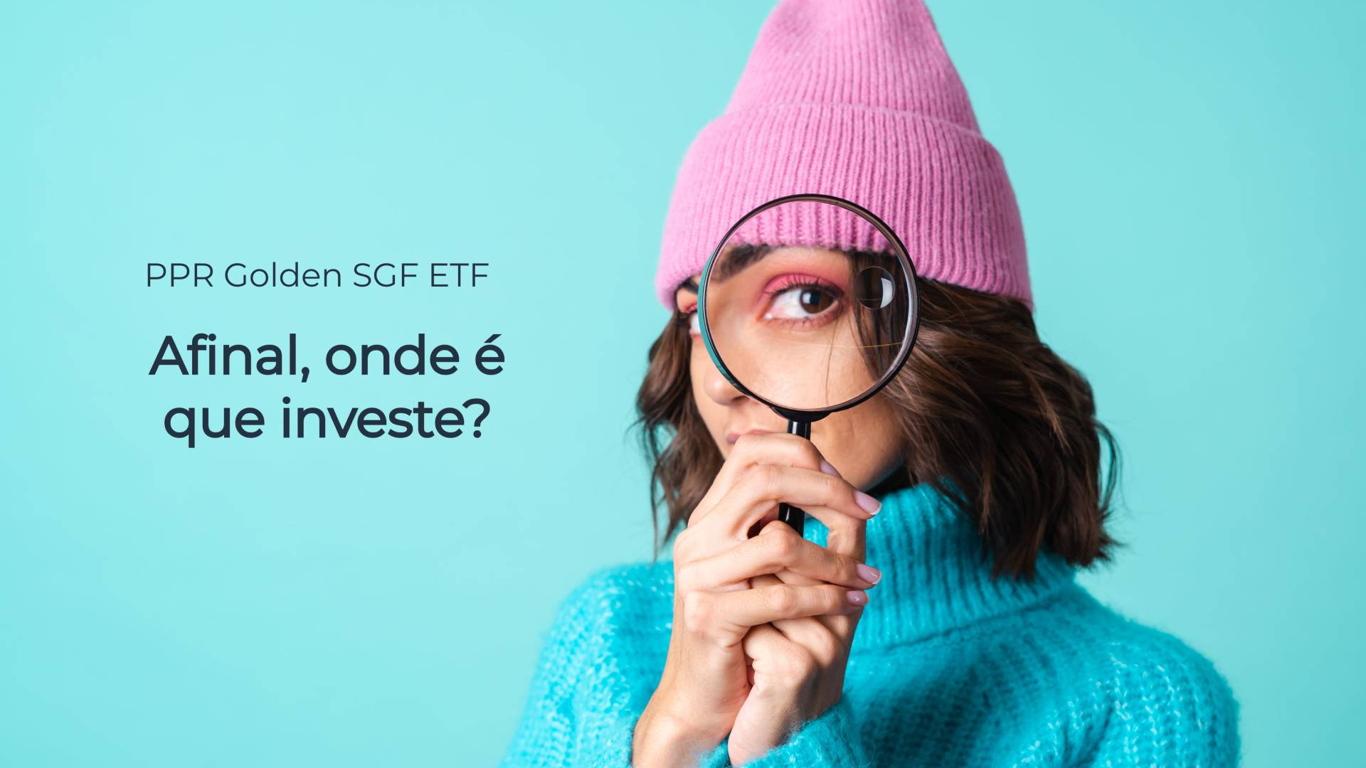 Desconstruindo o PPR Golden SGF ETF: Afinal, onde é que investe?