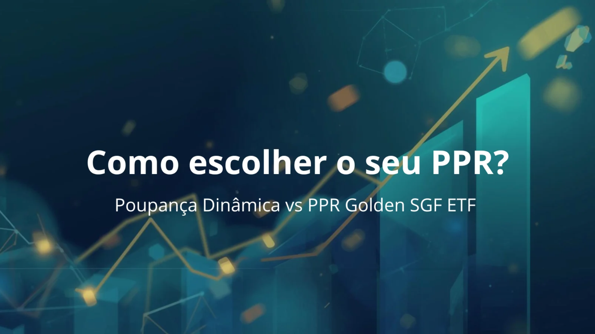 Este ou Aquele? Saiba como escolher o seu PPR